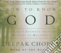 How to Know God (CD Audiobook) libro in lingua di Chopra Deepak, Chopra Deepak (NRT)