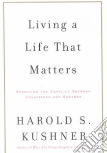 Living a Life That Matters libro in lingua di Kushner Harold S.