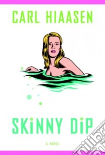 Skinny Dip libro in lingua di Hiaasen Carl
