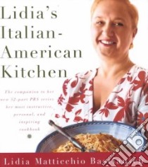 Lidia's Italian-American Kitchen libro in lingua di Bastianich Lidia Matticchio