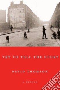 Try to Tell the Story libro in lingua di Thomson David