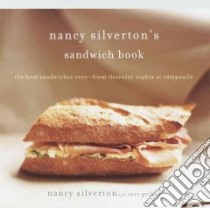 Nancy Silverton's Sandwich Book libro in lingua di Silverton Nancy, Carreno Carolynn, Neunsinger Amy (PHT)