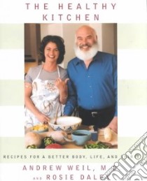 The Healthy Kitchen libro in lingua di Weil Andrew, Daley Rosie