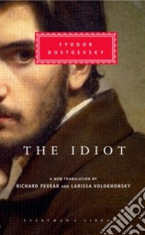 The Idiot libro in lingua di Dostoyevsky Fyodor, Pevear Richard (TRN), Volokhonsky Larissa (TRN)