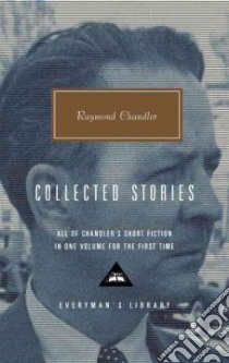 Collected Stories libro in lingua di Chandler Raymond, Bayley John (INT)