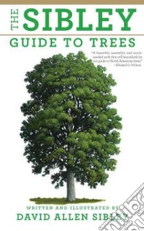 The Sibley Guide to Trees libro in lingua di Sibley David Allen