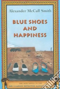 Blue Shoes And Happiness libro in lingua di McCall Smith Alexander