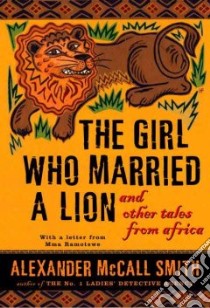 The Girl Who Married a Lion libro in lingua di McCall Smith Alexander