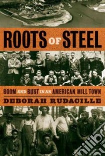 Roots of Steel libro in lingua di Rudacille Deborah