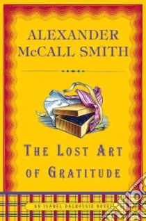 The Lost Art of Gratitude libro in lingua di McCall Smith Alexander