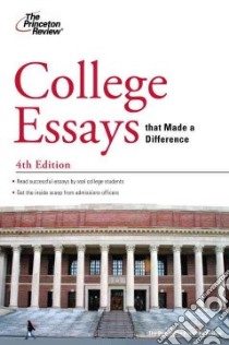 College Essays That Made a Difference libro in lingua di Princeton Review (COR)