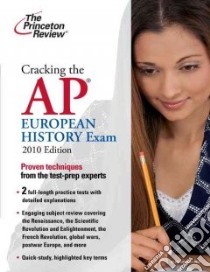 Cracking the AP European History Exam 2010 libro in lingua di Pearl Kenneth