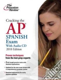 Cracking the AP Spanish Exam 2010 libro in lingua di Leech Mary