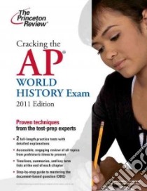 Cracking the Ap World History Exam, 2011 libro in lingua di Princeton Review (COR)