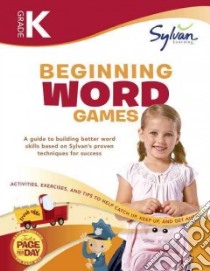 Kindergarten Beginning Word Games libro in lingua di Sylvan Learning (COR)