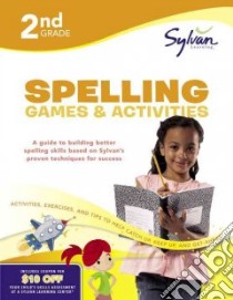 2nd Grade Spelling Games & Activities libro in lingua di Sylvan Learning (COR)