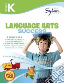 Kindergarten Language Arts Success libro in lingua di Sylvan Learning (COR)