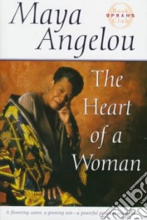 The Heart of a Woman libro in lingua di Angelou Maya