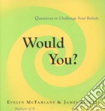 Would You? libro in lingua di McFarlane Evelyn, Saywell James