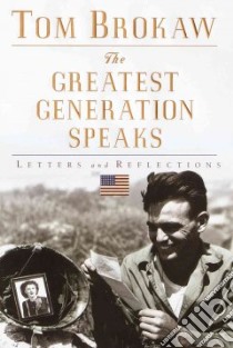 The Greatest Generation Speaks libro in lingua di Brokaw Tom