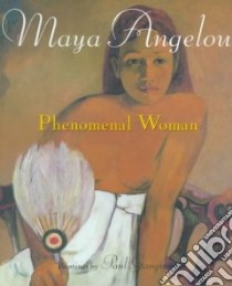 Phenomenal Woman libro in lingua di Angelou Maya, Gauguin Paul, Sunshine Linda