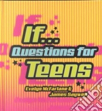 If... Questions for Teens libro in lingua di McFarlane Evelyn, Saywell James