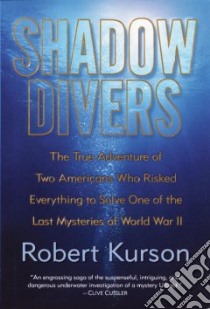 Shadow Divers libro in lingua di Kurson Robert