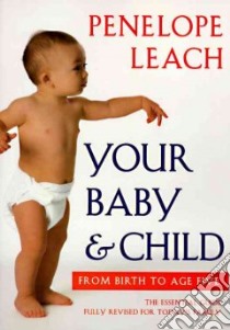 Your Baby and Child libro in lingua di Leach Penelope