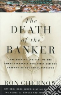 The Death of the Banker libro in lingua di Chernow Ron