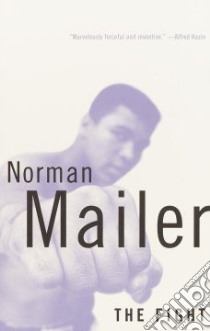 The Fight libro in lingua di Mailer Norman