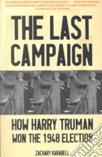 The Last Campaign libro in lingua di Karabell Zachary