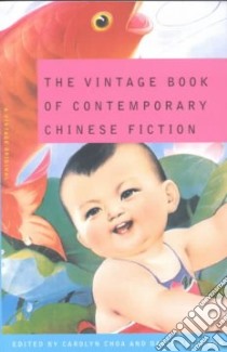 The Vintage Book of Contemporary Chinese Fiction libro in lingua di Choa Carolyn (EDT), Li-Qun David Su (EDT), Su Liqun (EDT)