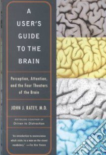 A User's Guide to the Brain libro in lingua di Ratey John J.