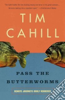 Pass the Butterworms libro in lingua di Cahill Tim