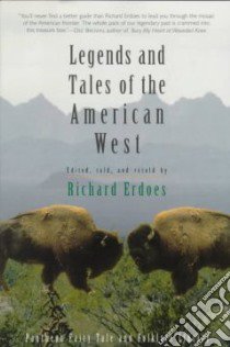 Legends and Tales of the American West libro in lingua di Erdoes Richard (EDT)