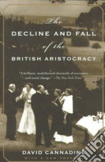 The Decline and Fall of the British Aristocracy libro in lingua di Cannadine David