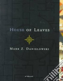 House of Leaves libro in lingua di Danielewski Mark Z.
