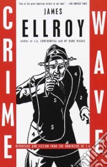 Crime Wave libro in lingua di Ellroy James