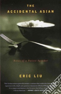 The Accidental Asian libro in lingua di Liu Eric