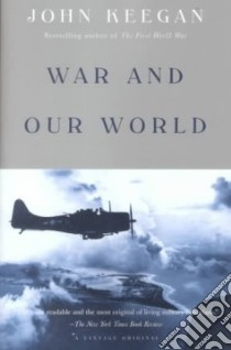 War and Our World libro in lingua di Keegan John