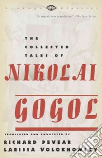 The Collected Tales of Nikolai Gogol libro in lingua di Gogol Nikolai Vasilevich, Pevear Richard (TRN), Volokhonsky Larissa (TRN)