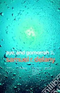 Aye, and Gomorrah libro in lingua di Delany Samuel R.