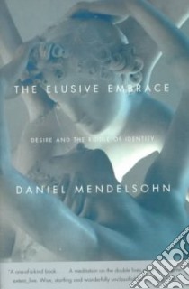 The Elusive Embrace libro in lingua di Mendelsohn Daniel