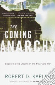 The Coming Anarchy libro in lingua di Kaplan Robert D.