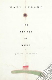 The Weather of Words libro in lingua di Strand Mark