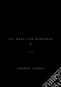 Lay Back the Darkness libro in lingua di Hirsch Edward