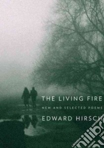 The Living Fire libro in lingua di Hirsch Edward