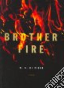 Brother Fire libro in lingua di Piero W. S. Di