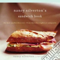 Nancy Silverton's Sandwich Book libro in lingua di Silverton Nancy, Gelber Teri, Neunsinger Amy (PHT)