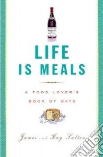 Life Is Meals libro in lingua di Salter James, Salter Kay, Moireau Fabrice (ILT)